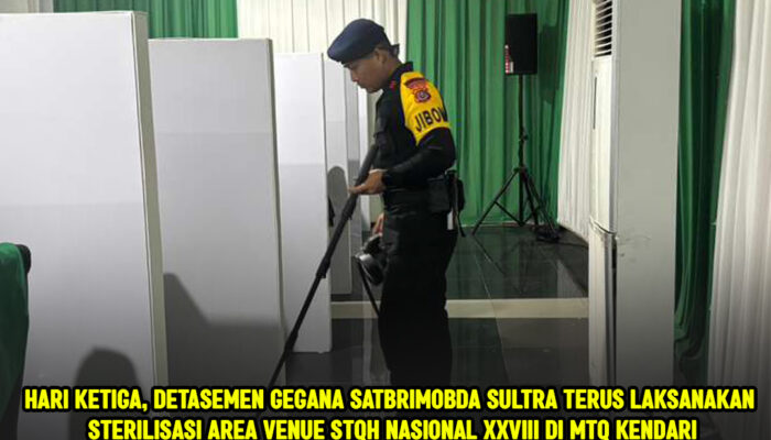 Hari Ketiga, Detasemen Gegana Satbrimobda Sultra Terus Laksanakan Sterilisasi Area Venue STQH Nasional XXVIII di MTQ Kendari