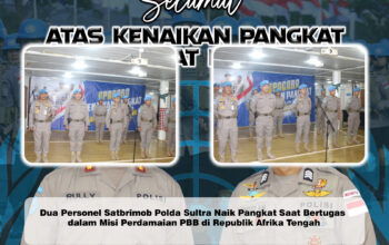 Dua Personel Satbrimob Polda Sultra Naik Pangkat Saat Bertugas dalam Misi Perdamaian PBB di Republik Afrika Tengah